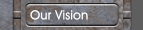 Our Vision