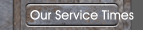 Our Service Times